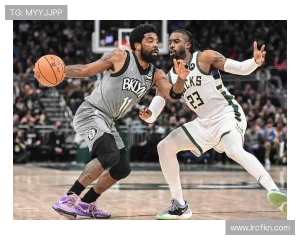 哈登在篮网对阵雄鹿的比赛中精彩得分表现回顾与分析